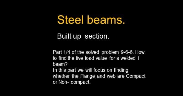 Check whether flange and web are compact or non-compact sections.