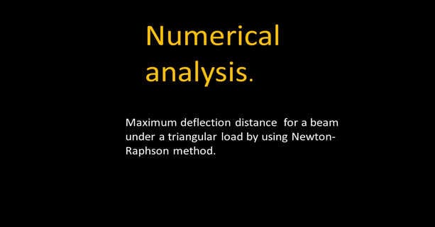 9-Maximum deflection distance by Newton-Raphson method.