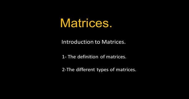 Introduction to matrices.