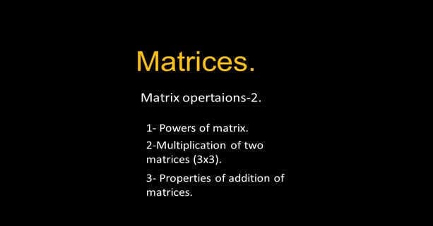 Matrix operations part 2-Powers of a matrix.