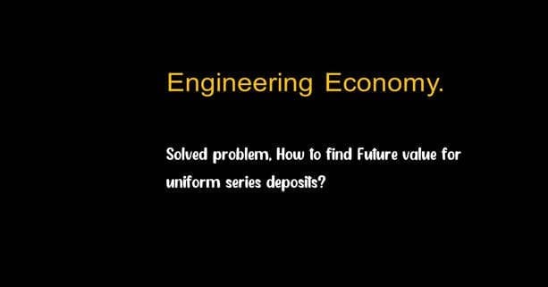 Solved problem-Future value for uniform series deposits.