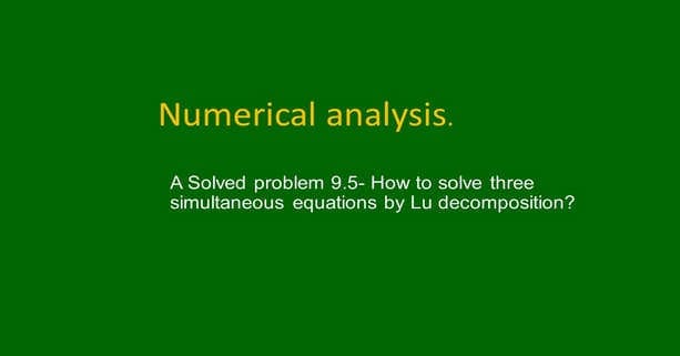 A Solved problem 9-5 LU decomposition.