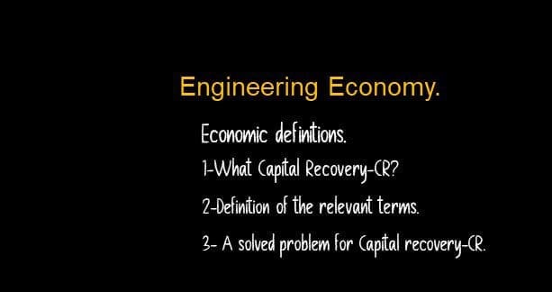 What is capital recovery? define relative terms.